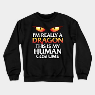 'I'm Really A Dragon ' Dragon Halloween Costume Crewneck Sweatshirt